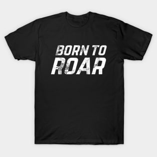 Born to Roar T-Shirt